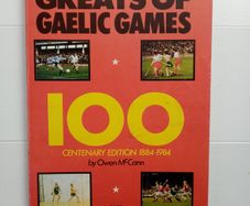 Greats of Gaelic Games Centenary Edition - Owen McCann - GAA History Book