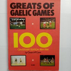 Greats of Gaelic Games Centenary Edition - Owen McCann - GAA History Book