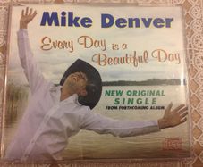 Mike Denver.  Every Day is a Beautiful Day. Single CD