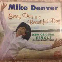 Mike Denver.  Every Day is a Beautiful Day. Single CD