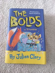 The bolds in trouble. Hardback edition. Julian Clary. Children kid's book's