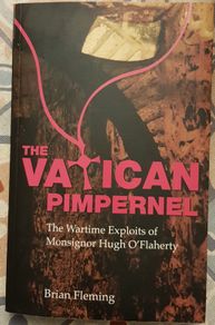 The Vatican Pimpernel: The Wartime Exploits Of Monsignor Hugh O'Flaherty by Brian Fleming