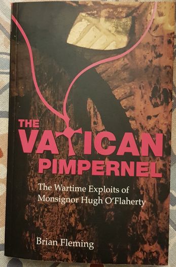 The Vatican Pimpernel: The Wartime Exploits Of Monsignor Hugh O'Flaherty by Brian Fleming