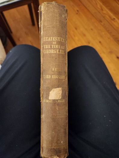 Historical Sketches Of Statesmen Who Flourished In The Time Of George 111. By Henry Lord Brougham. 1839 First Edition  Hardback In Fair Condition.