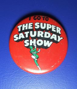 I GO TO THE THE SUPER SATURDAY SHOW (The Rank Organisation) - promotional button badge for children's Saturday film matinees ( c.1960's)