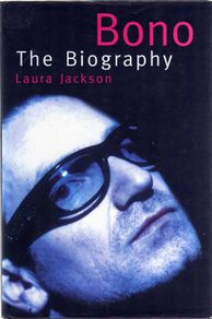 Bono - The Biography - By Laura Jackson - BRILLIANT READ !