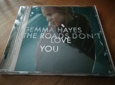 Gemma Hayes - The Roads Don't Love You Cd