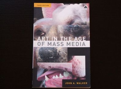 Art in the Age of Mass Media by John A. Walker (Third Edition)