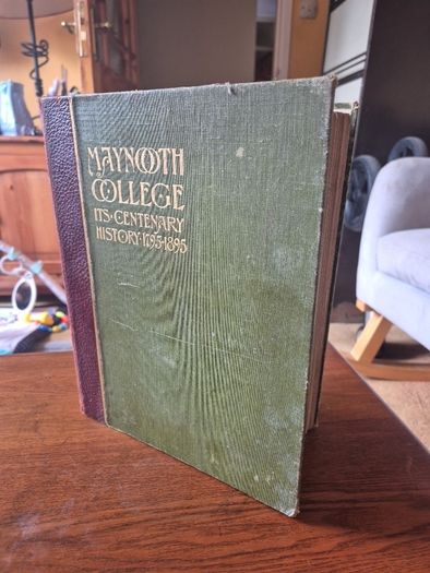Unique Find. Maynooth College: its Centenary History, 1795-1895. John Healy. 1895.