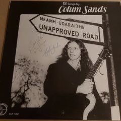 Colum Sands - Unapproved Road - Signed Vinyl Record + Hundreds More