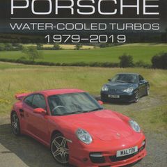 Porsche Water-Cooled Turbos 1979-2019 by Johnny Tipler