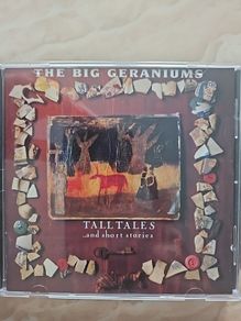 The Big Geraniums CD - Tall Tales...And Short Stories