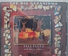 The Big Geraniums CD - Tall Tales...And Short Stories