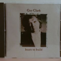 Guy Clark Boats to Build CD Album