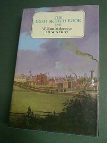 The Irish sketch book 1842 Ireland William Makepeace Thackeray History