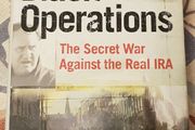 Black Operations: The Secret War Against The Real IRA by John Mooney &amp; Michael O'Toole