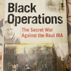 Black Operations: The Secret War Against The Real IRA by John Mooney & Michael O'Toole