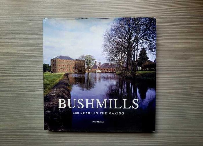 Bushmills: 400 Years in the Making by Peter Mulryan