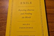 Exile. Rejecting America and Finding the World Belen Fernandez
