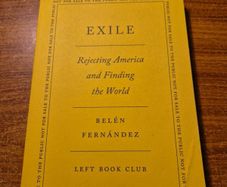 Exile. Rejecting America and Finding the World Belen Fernandez
