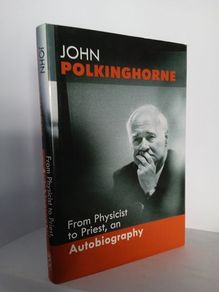 From Physicist to Priest: An Autobiography by John Polkinghorne (HQ406)