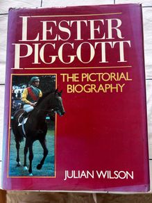 Lester Piggott, the pictorial biography
