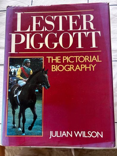Lester Piggott, the pictorial biography