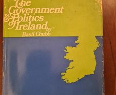 The Government And Politics Of Ireland By Basil Chubb. Hardback With Dustjacket In Good Condition.