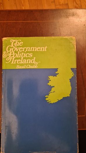 The Government And Politics Of Ireland By Basil Chubb. Hardback With Dustjacket In Good Condition.