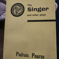 The Singer And Other Plays. By Padraig Pearse.  1960 Hardback With Dustjacket In Good Condition.  See Photos For Same.