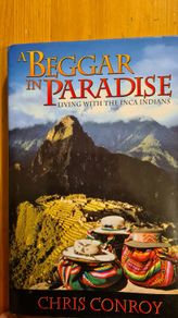A Beggar In Paradice. Living With The In A Indians. By Chris Conroy. Hardback With Dustjacket In Very Good Condition.
