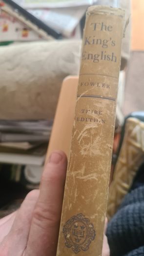 The Kings English. H. W. Fowler And F. G. Fowler. Hardback With Dustjacket In Good Condition.