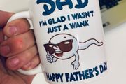 DAD im glad i wasnt just a wank mug happy fathers day mug gift present for fathers day