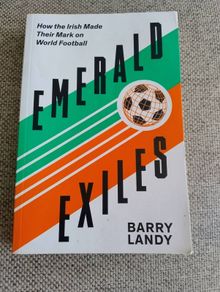 Emerald Exiles how the Irish made their mark on world football 2021 edition in good condition FREE STANDARD POSTAGE INCLUDED
