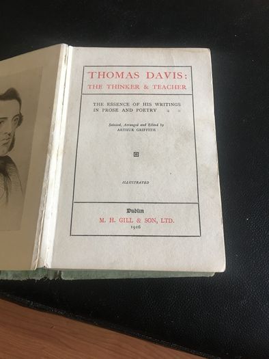 Thomas Davis - The Thinker and Teacher His writings in prose and Poetry.  Selected, arranged and edited by Arthur Griffith