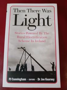 P.J. Cunningham/ Then There Was Light/ Rural Electrification Stories/ 2016