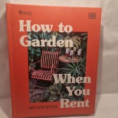 RHS How to Garden When You Rent (Hardback)