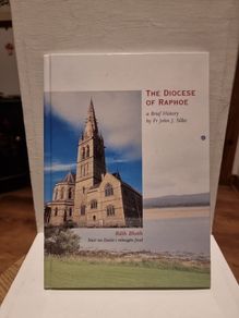 The Doicese of Raphoe. A brief history. Fr John J. Silke