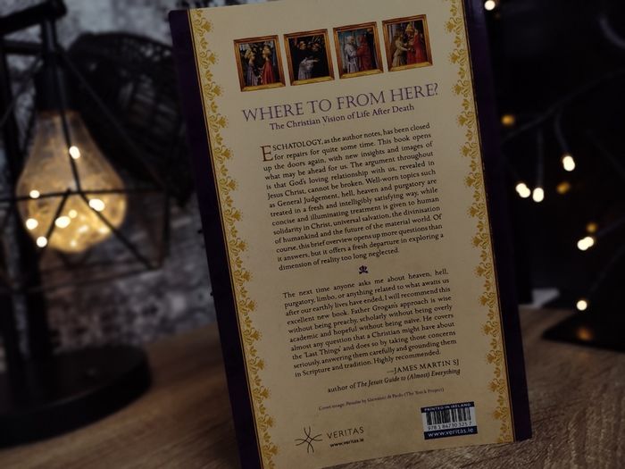Where to from Here? The Christian Vision of Life After Death ! 2011 ! by Veritas !