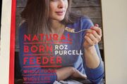Natural Born Feeder - Roz Purcell