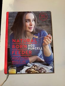 Natural Born Feeder - Roz Purcell