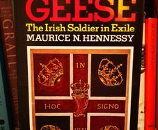 The Wild Geese - The Irish Soldier in Exile by Maurice N. Hennessy