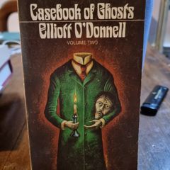 Casebook of ghosts volume two - Elliott O'Donnell