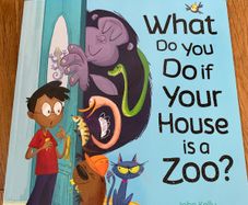 New - What do you do if your house is a Zoo?
