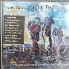 Various - Now And In Time To Be (A Musical Celebration Of The Works Of W.B.Yeats) CD (1997) Folk Spoken Word