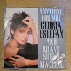 Gloria Estefan And Miami Sound Machine Anything For You 7 inch Single