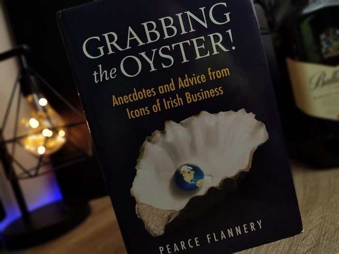Grabbing the Oyster!: Anecdotes & Advice from Icons of Irish Business ! RRP 25 Euro ! Hardcover ! 2008 ! by Oak Tree Press !