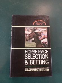 Braddocks Complete Guide to Horse Racing and Selection