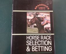 Braddocks Complete Guide to Horse Racing and Selection