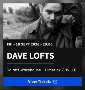 Dave Lofts Tickets x 2 Dolan's